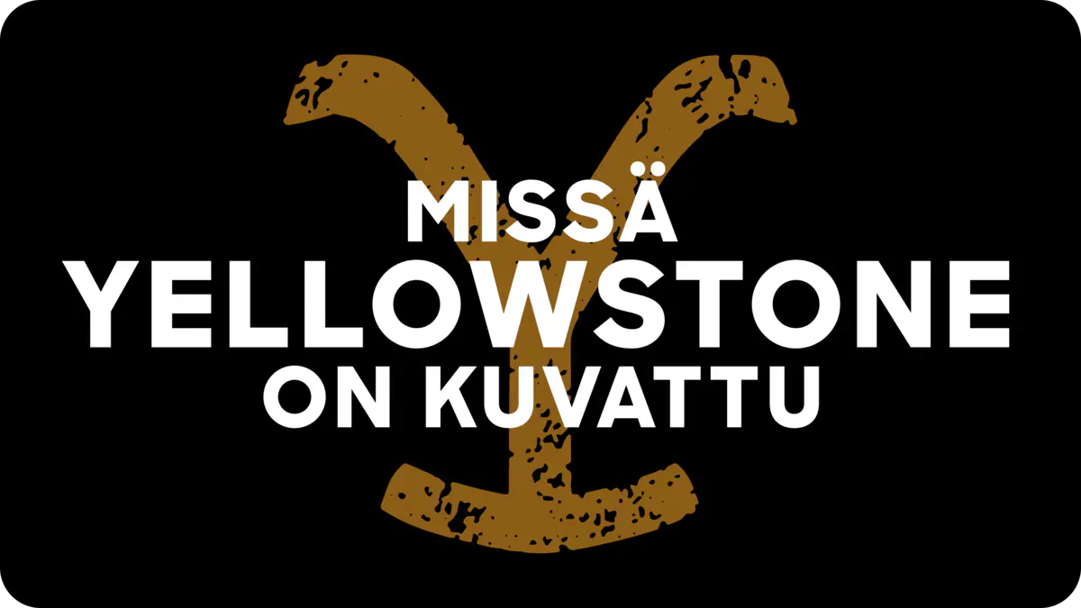 Missä Yellowstone on kuvattu?